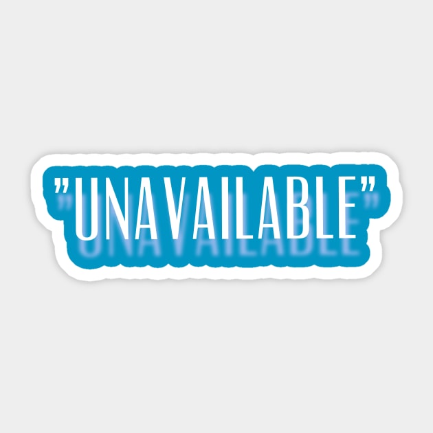 "Unavailable" New Design For You Sticker by mpdesign